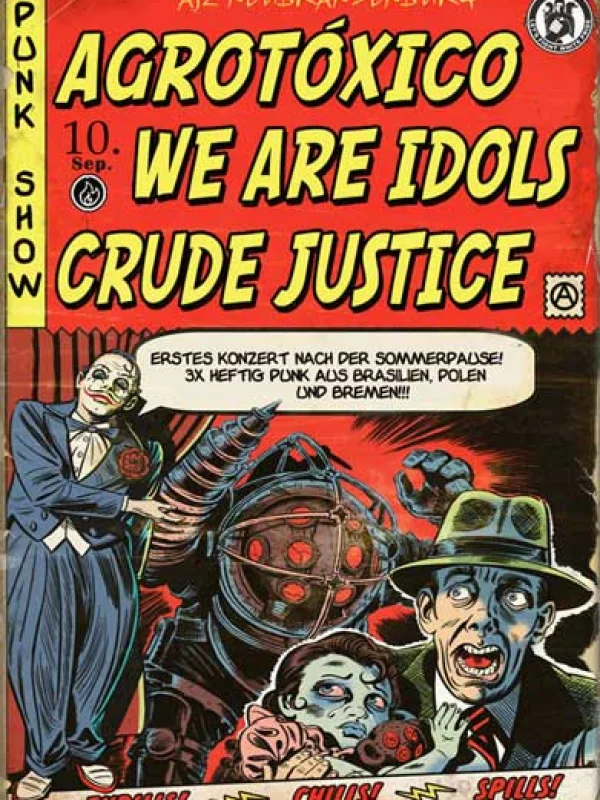 Flyer: AGROTOXICO + CRUDE JUSTICE + WE ARE IDOLS