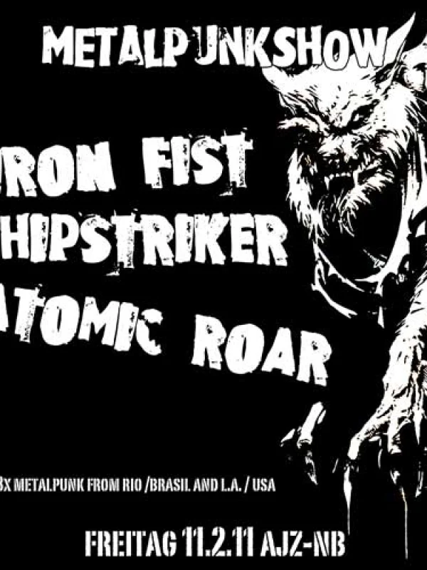 Flyer: WHIPSTRIKER + ATOMIC ROAR + IRON FIST
