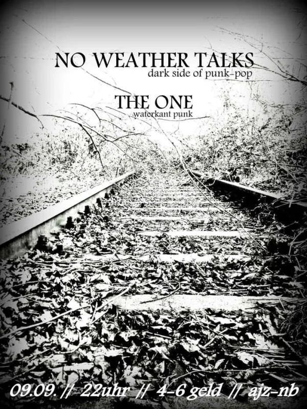 Flyer: NO WEATHER TALKS + THE ONE